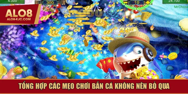 Tổng hợp các mẹo chơi bắn cá không nên bỏ qua